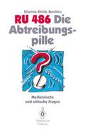 RU 486 - Die Abtreibungspille