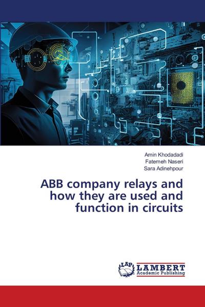 ABB company relays and how they are used and function in circuits