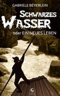 Schwarzes Wasser oder  Ein neues Leben