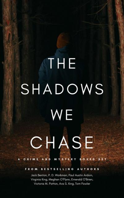 The Shadows We Chase: A Crime and Mystery Boxed Set