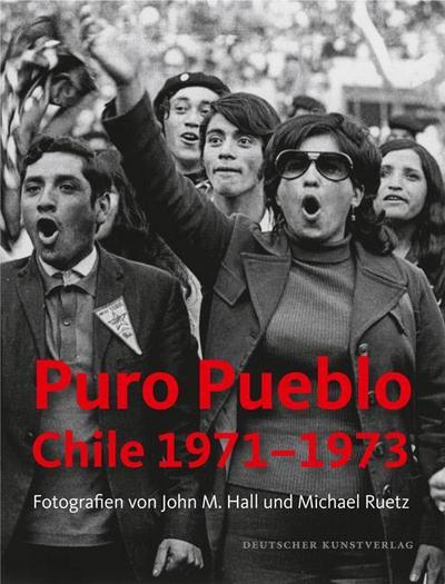 Puro Pueblo. Chile 1971-1973