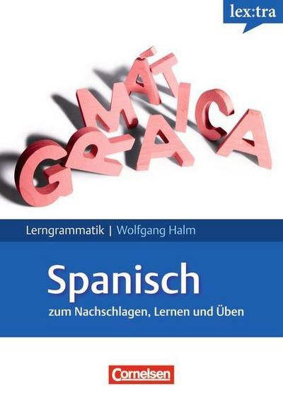 Lextra - Spanisch - Lerngrammatik: A1-C1 - Grammatik