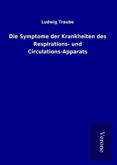 Die Symptome der Krankheiten des Respirations- und Circulations-Apparats