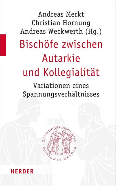 Bischöfe zwischen Autarkie und Kollegialität