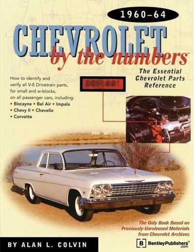 Colvin, A: Chevrolet by the Numbers 1960-64
