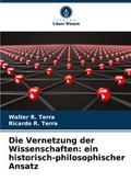Die Vernetzung der Wissenschaften: ein historisch-