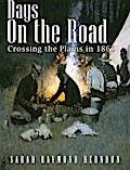 Days on the Road, Crossing the Plains in 1865