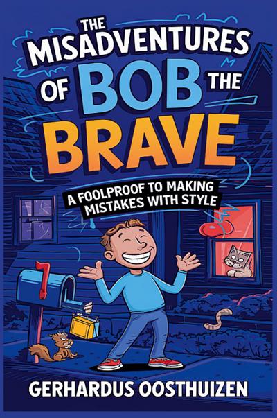 The Misadventures of Bob the Brave