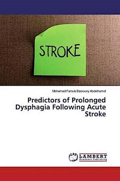 Predictors of Prolonged Dysphagia Following Acute Stroke