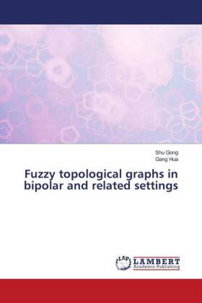 Fuzzy topological graphs in bipolar and related settings