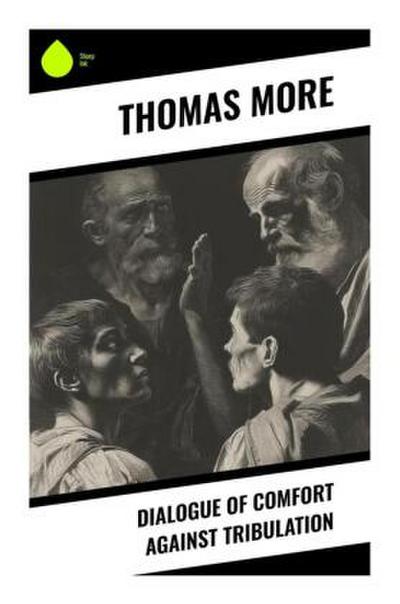 Dialogue of Comfort Against Tribulation