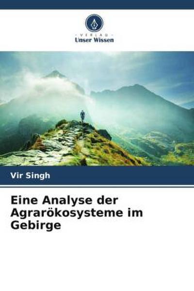 Eine Analyse der Agrarökosysteme im Gebirge
