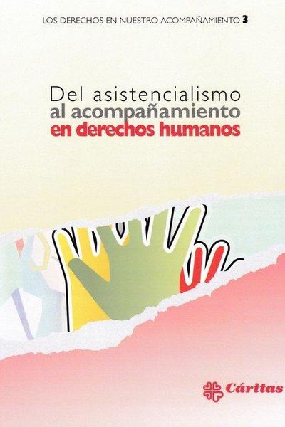 Del asistencialismo al acompañamiento en derechos humanos