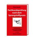 Fachkundeprüfung nach dem Sprengstoffgesetz: für Schwarzpulverschützen, Wiederlader und Böllerschützen