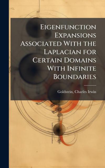 Eigenfunction Expansions Associated With the Laplacian for Certain Domains With Infinite Boundaries