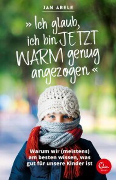 ’Ich glaub, ich bin jetzt warm genug angezogen’