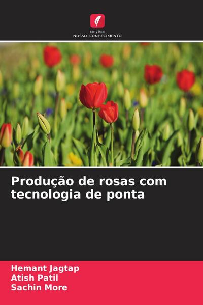 Produção de rosas com tecnologia de ponta