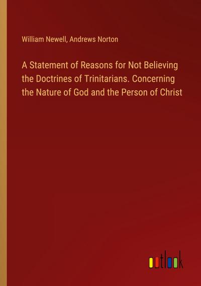 A Statement of Reasons for Not Believing the Doctrines of Trinitarians. Concerning the Nature of God and the Person of Christ