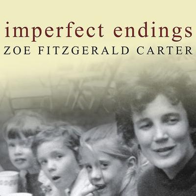 Imperfect Endings: A Daughter’s Tale of Life and Death