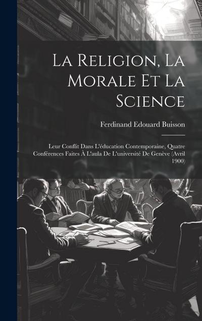 La Religion, La Morale Et La Science