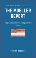 THE MUELLER REPORT: The Full Report on Donald Trum