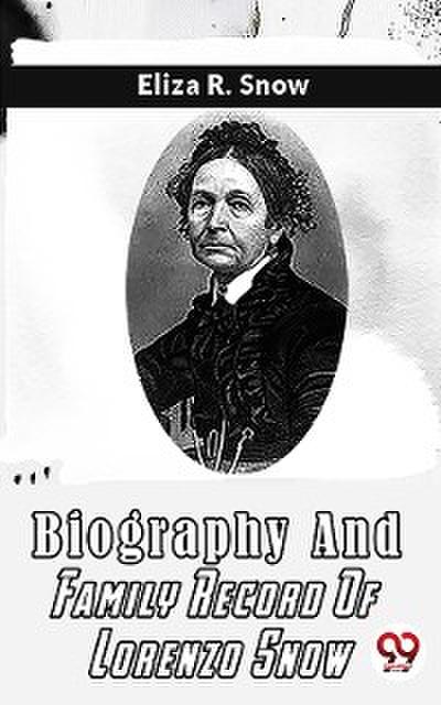 Biography And Family Record Of Lorenzo Snow