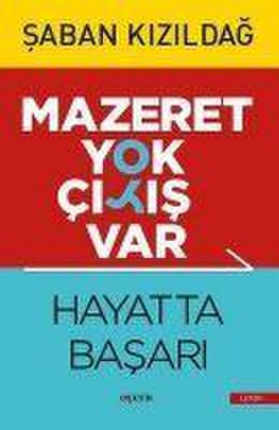 Mazeret Yok Cikis Var Hayatta Basari