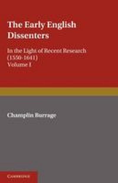 The Early English Dissenters (1550-1641)