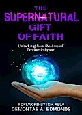 The Supernatural Gift of Faith