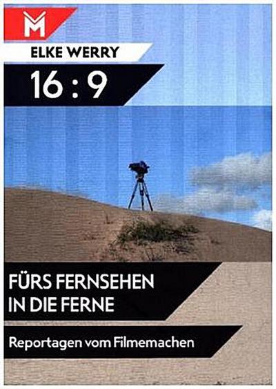 16 : 9 - Fürs Fernsehen in die Ferne