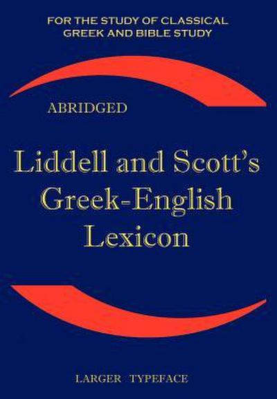 Liddell and Scott’s Greek-English Lexicon, Abridged