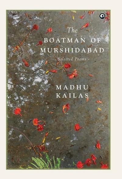 Boatman of Murshidabad Selected Poems