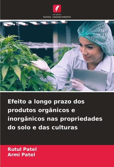 Efeito a longo prazo dos produtos orgânicos e inorgânicos nas propriedades do solo e das culturas