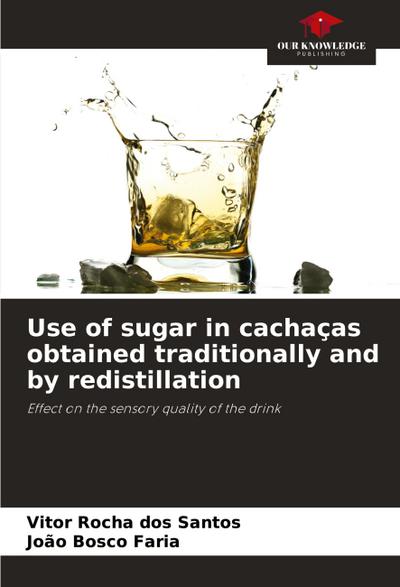 Use of sugar in cachaças obtained traditionally and by redistillation