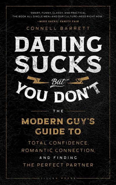 Dating Sucks, But You Don’t