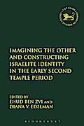 Imagining the Other and Constructing Israelite Identity in the Early Second Temple Period