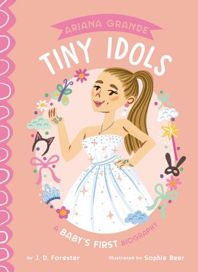 Ariana Grande: A Baby’s First Biography