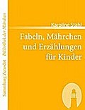 Fabeln, Mährchen und Erzählungen für Kinder