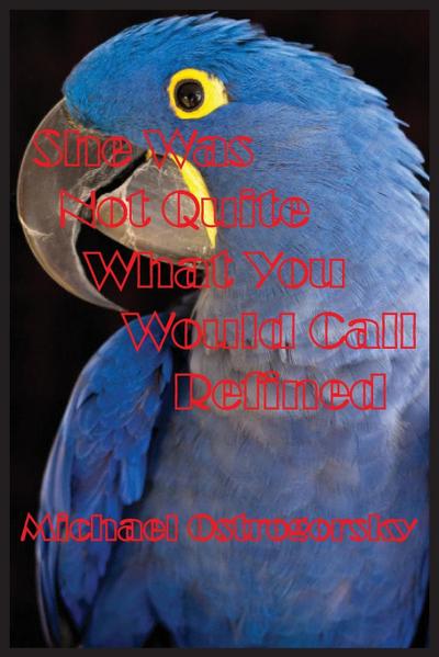 She Was Not Quite What You Would Call Refined