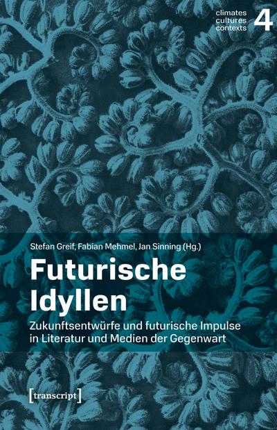 Futurische Idyllen