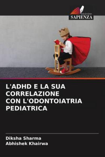 L’ADHD E LA SUA CORRELAZIONE CON L’ODONTOIATRIA PEDIATRICA