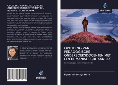 OPLEIDING VAN PEDAGOGISCHE ONDERZOEKSDOCENTEN MET EEN HUMANISTISCHE AANPAK