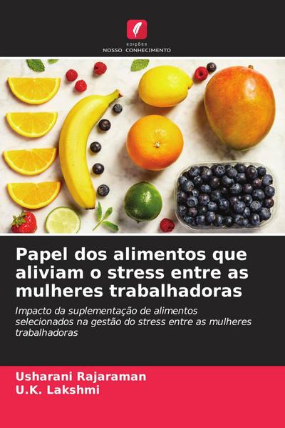 Papel dos alimentos que aliviam o stress entre as mulheres trabalhadoras