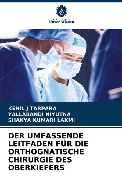 DER UMFASSENDE LEITFADEN FÜR DIE ORTHOGNATISCHE CHIRURGIE DES OBERKIEFERS