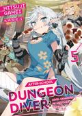 After-School Dungeon Diver: Level Grinding in Another World Volume 5