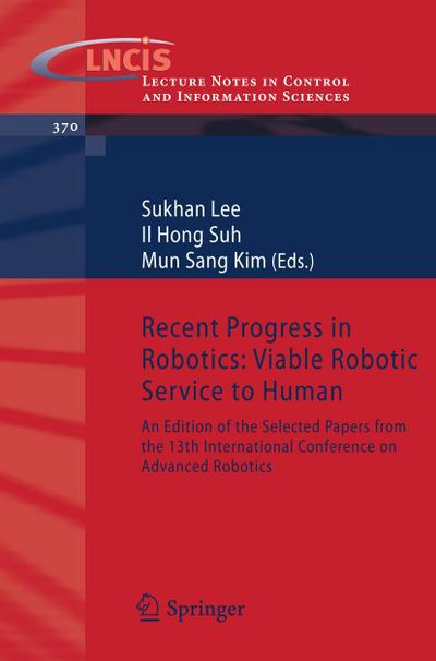 Recent Progress in Robotics: Viable Robotic Service to Human