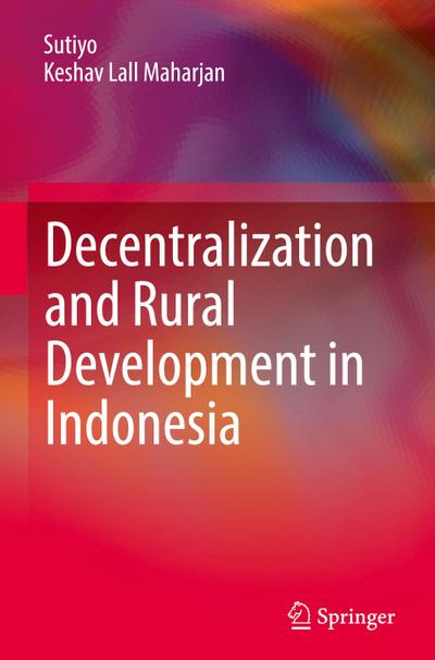 Decentralization and Rural Development in Indonesia