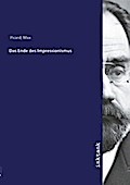 Das Ende des Impressionismus