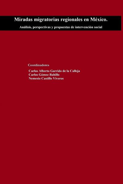 Miradas migratorias regionales en México. Análisis, perspectivas y propuestas de intervención social