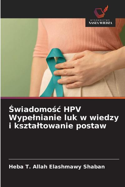 ¿wiadomo¿¿ HPV Wype¿nianie luk w wiedzy i kszta¿towanie postaw
